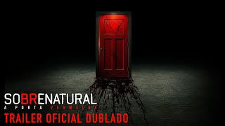 Sobrenatural A Porta Vermelha  Trailer Oficial Dublado [upl. by Lamdin]