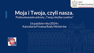 Moja i Twoja czyli nasza Podsumowanie ankiety „Twoja służba cywilna” od godziny 10ej [upl. by Aihsak]