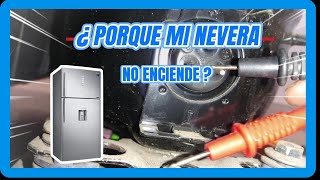 PORQUE MI NEVERA  REFRIGERADOR ❌ NO ARRANCA 🚫 NO ENCIENDE [upl. by Iaht]