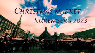 CHRISTMAS Market NUREMBERG 2023 Christkindl Markt Nürnberg 2023 [upl. by Yehsa109]