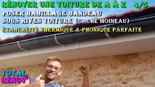 Comment faire un habillage bandeau pvc sous toiture cache moineaux Rénover une toiture de A à Z 45 [upl. by Consuela]