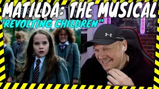 MATILDA THE MUSICAL quot Revolting Children quot Music By TIM MINCHIN  First Time Reaction [upl. by Edouard]