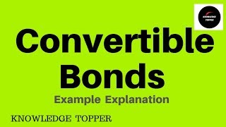 Types of Bonds  Convertible Bonds By Knowledge Topper [upl. by Gard]