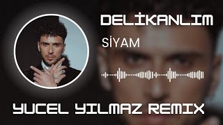 Siyam  Delikanlım  Yücel Yılmaz Remix  Kalbim Duraksız [upl. by Ez]