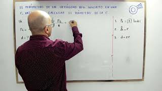 Calcular el diámetro de la circunferencia dado el perímetro de un hexágono regular inscrito [upl. by Leciram205]