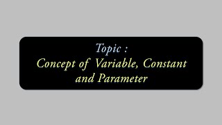 Concept of Variables Constants Parameters  Variables  Constants  Parameters [upl. by O'Callaghan]