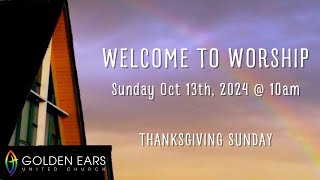 Thanksgiving Sunday Worship from Golden Ears United Church Maple Ridge 10am October 13th  2024 [upl. by Jabin]