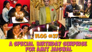 A SPECIAL BIRTHDAY SURPRISE FOR AMIT JAISWAL VLOG37BY AMIT AND KITTO JAISWAL TIKTOK COUPLE [upl. by Hacceber]