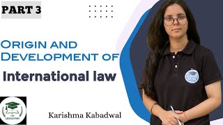 Origin and Development of International Law  Part 3  Karishma Kabadwal  Thelegalvani [upl. by Ardnekan]