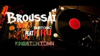 BROUSSAÏ feat DUBTONIC KRU  Kingston Town  Clip Officiel [upl. by Akinet348]