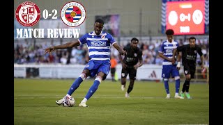 Woking FC 02 Reading FC Wareham amp Ehibhatiomhan  Pre Season Friendly  Match Review 3 [upl. by Grimonia]