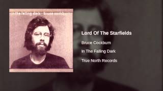 Bruce Cockburn  Lord Of The Starfields [upl. by Aneerehs879]