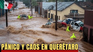 ¡Querétaro México se inundó Pánico y caos tras fuertes lluvias [upl. by Illak576]