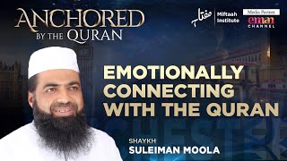 Emotionally Connecting With The Quran  Sheikh Suleiman Moola  Anchored By The Quran  London [upl. by Katee]