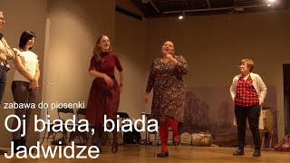 Oj biada biada Jadwidze zabawa do piosenki [upl. by Suoirad]