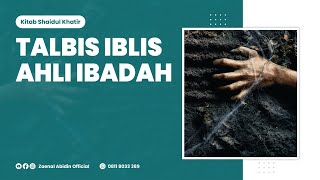 LIVE TALBIS IBLIS AHLI IBADAH  Ustadz Dr Zaenal Abidin Lc MM حفظه الله [upl. by Mairym]