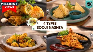 4 तरह से बनाएं झटपट रवा नाश्ता  4 Tiffin recipes in 10 Mins  RavaSooji recipes  Chef RanveerBrar [upl. by Philemol]