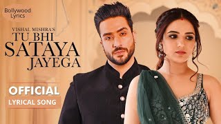 Tu Bhi Sataya Jayega Official Lyrical Video Vishal Mishra  Aly Goni Jasmin Bhasin  Sad Song [upl. by Shirberg]