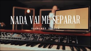 Thamires Garcia  Nada vai me separar Official Music Video [upl. by Wiese]