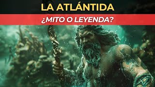 La Historia de la Atlántida ¿Mito o Realidad [upl. by Anitnegra]