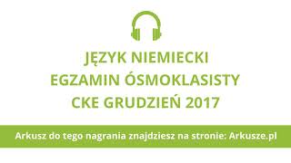 Egzamin ósmoklasisty 2017 próbny język niemiecki nagranie [upl. by Aramahs]