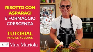 RISOTTO CON ASPARAGI E FORMAGGIO CRESCENZA la video ricetta di Che Max Mariola [upl. by Kraus]