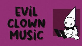 EVIL CLOWN MUSIC  a mischievous honk honk playlist o [upl. by Unam]