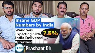 Insane GDP Numbers by India as INDIAN ECONOMY Shows 76 Growth Rate  By Prashant pakistanreaction [upl. by Aikimat6]