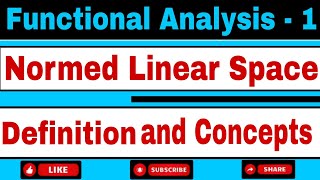 Normed Linear Space ll Definition and Concepts ll Functional Analysis ll MSc Mathematics ll [upl. by Feldman]