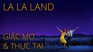 La La Land Giấc mơ và Thực tại [upl. by Notloc]