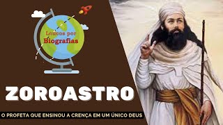 Biografia de ZOROASTRO ou ZARATUSTRA Fundador do Zoroastrismo a 1ª Religião Monoteísta da História [upl. by Remlap46]