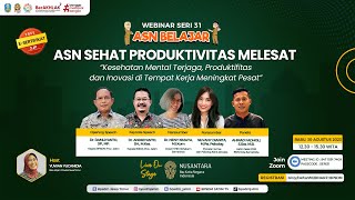 Webinar ASN Belajar Seri 31  ASN Sehat Produktivitas Melesat [upl. by Magner]