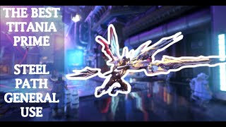 THE BEST Titania Prime  STEELPATH  General Use Build Guide 2023 [upl. by Anilas940]