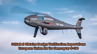 Schiebel Obtains Design Verification Report from European Union for its Camcopter S 100 [upl. by Lebatsirc]