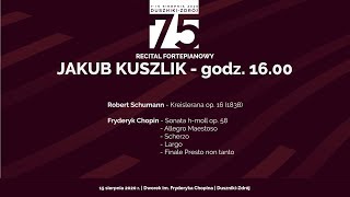 Jakub Kuszlik  recital fortepianowy  75 MIĘDZYNARODOWY FESTIWAL CHOPINOWSKI  DusznikiZdrój [upl. by Atrebla]