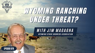 Wyoming Ranching Under Threat Episode 78 [upl. by Roeser]