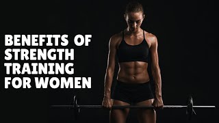 The Benefits of Strength Training for Women [upl. by Kip]