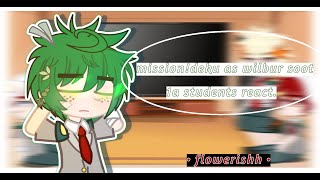 missiondeku as wilbur soot  bnha reacts  part 1  • flowerishh • ☠ [upl. by Hatfield385]