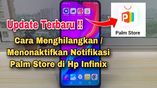 Cara Menonaktifkan Notifikasi Palm Store Di Infinix [upl. by Terza216]