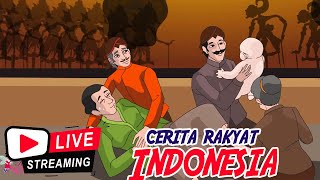 CERITA RAKYAT INDONESIA Non Stop  Live Stream Dongeng Kita [upl. by Lateh]