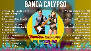 Banda Calypso 2024 MIX Melhores Músicas  Príncipe Encantado Me Telefona Você Me E Passe De Mág [upl. by Macleod503]