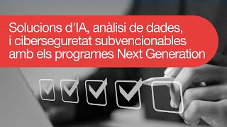 Solucions dIA anàlisi de dades i ciberseguretat subvencionables amb programes Next Generation [upl. by Hultin702]