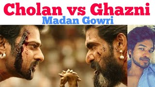 Cholan vs Gajini  Tamil  Madan Gowri  MG [upl. by Honebein]