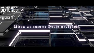 SixTONES  NAVIGATOR Lyric Video Romaji ver [upl. by Ettezil264]