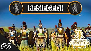 BESIEGED  Ardiaei Campaign  RTR Imperium Surrectum v065  Ep 6 [upl. by Syst]