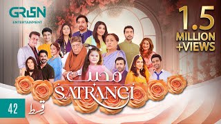 Mohabbat Satrangi Episode 42  Presented By Zong  Eng CC  Javeria Saud  Green TV [upl. by Yraeht]