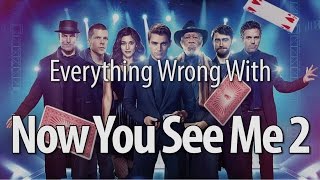 Everything Wrong With Now You See Me 2 [upl. by Arahset]