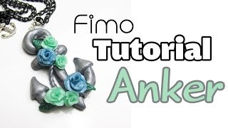 Fimo Tutorial  Mittelschwer Anker mit Rosen [upl. by Enirac]