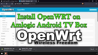 Install OpenWRT on Amlogic Android TV Box S912 S922 S905w S905x S905x2 S905x3 [upl. by Aguayo]