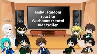 Isekai Fandom react to Warhammer total war trailer [upl. by Aurie]